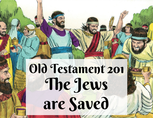 OT 201 - The Jews are Saved